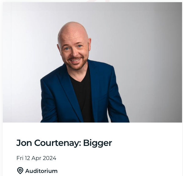 Comedy and music - Jon Courtenay: Bigger