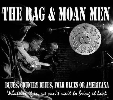 The Rag and Moan Men