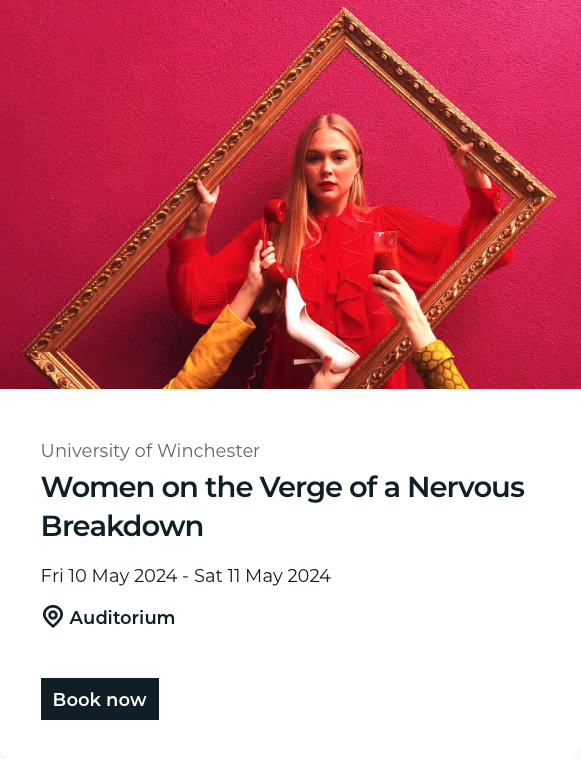 University of Winchester - Women on the Verge of a Nervous Breakdown - Matinee