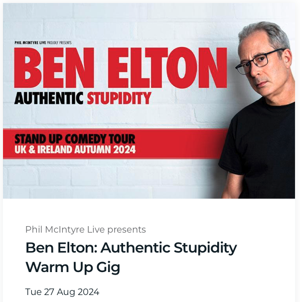 Ben Elton: Authentic Stupidity Warm Up Gig