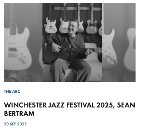 WINCHESTER JAZZ FESTIVAL 2025, SEAN BERTRAM