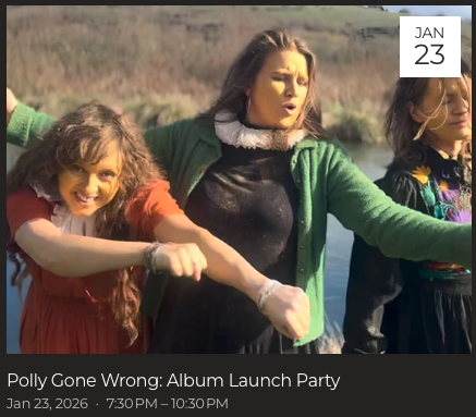 POLLY GONE WRONG: ALBUM LAUNCH PARTY