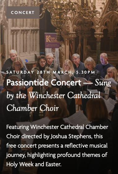 Passiontide Concert SUNG BY THE WINCHESTER CATHEDRAL CHAMBER CHOIR