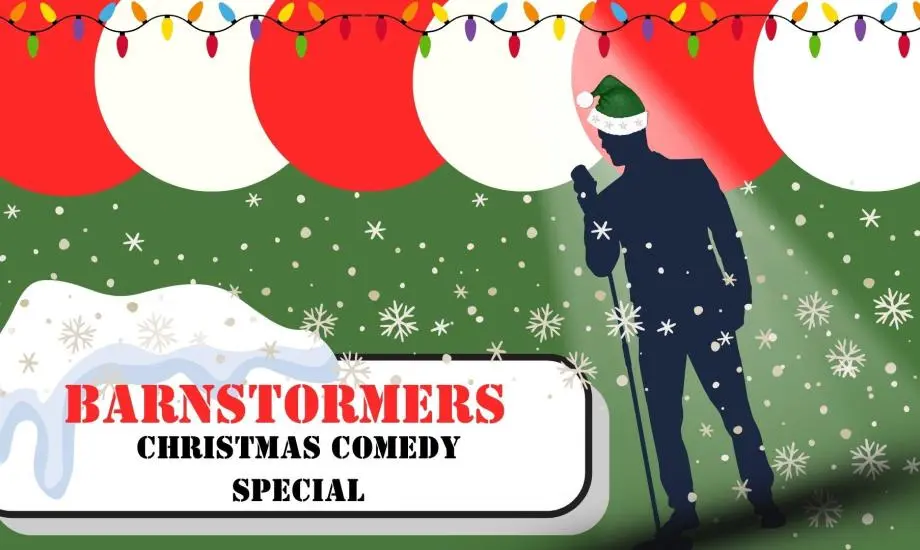 BARNSTORMERS COMEDY SPECIAL, SALLY ANNE HAYWARD, STEVE GRIBBIN, PAUL TONKINSON DEC 2026