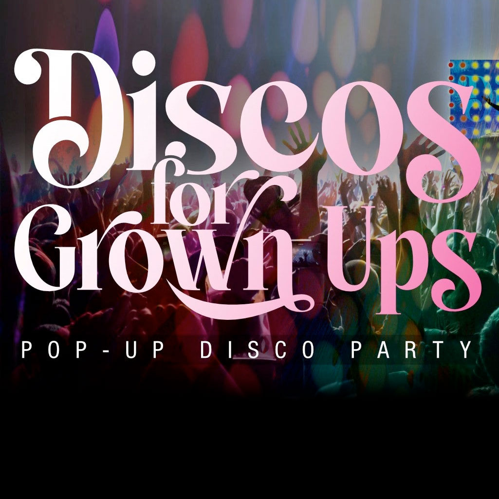 Discos for Grown Ups