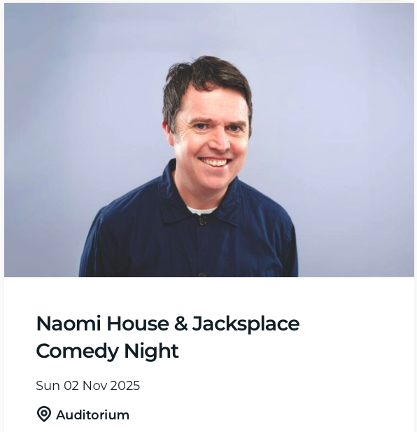 Naomi House & Jacksplace Comedy Night