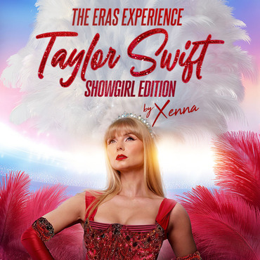 The Eras Experience: Taylor Swift Tribute by Xenna 2026
