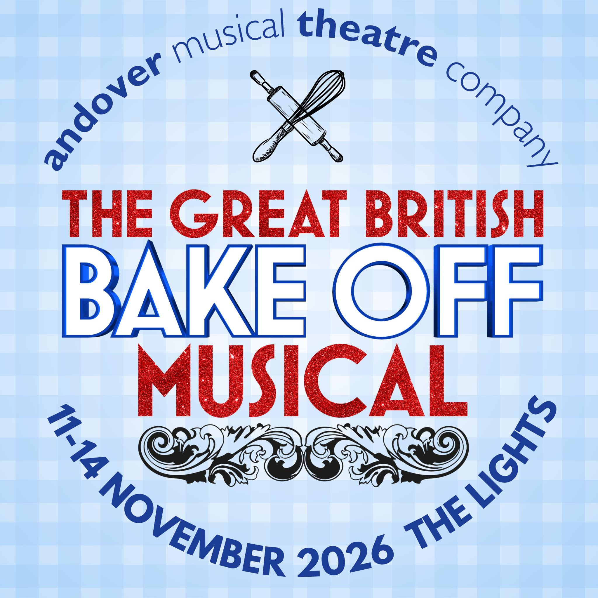 Andover Musical Theatre Company: The Great British Bake Off Musical